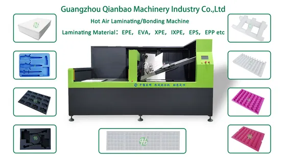 Qianbao Patent PE EPE XPE XLPE IXPE EPP EPS Foam Packaging Hot Air Lamination Machine 